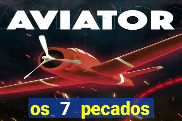 os 7 pecados capitais filme